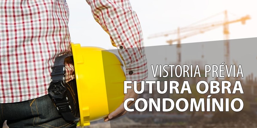 Vistoria Prévia para futura obra de condomínio