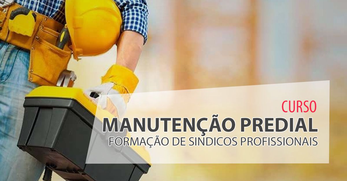 Cursos sobre Manutenção Predial para Formação de Síndicos Profissionais