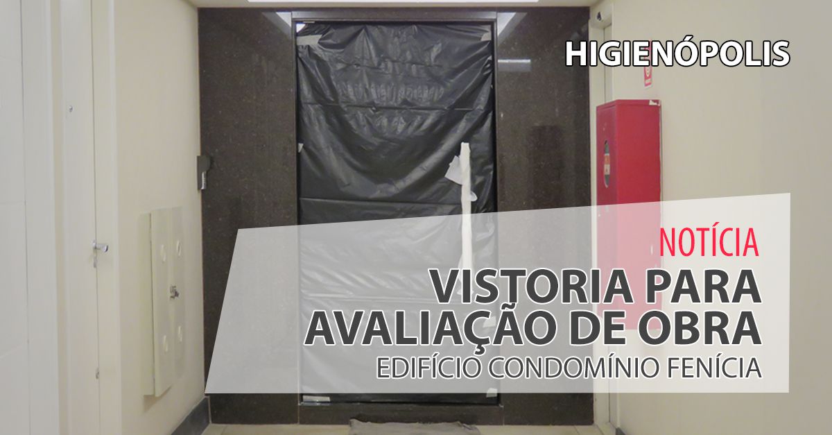 Vistoria para avaliação de obras em condomínio comercial em Higienópolis