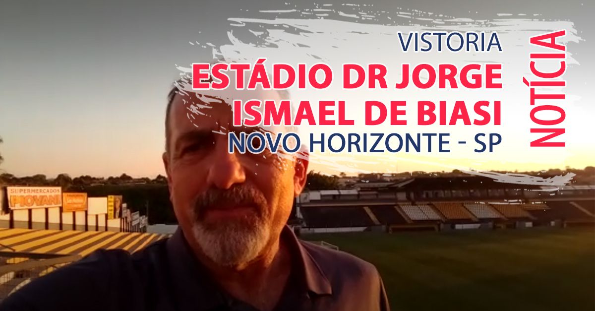 Vistoria no Estádio Doutor Jorge Ismael de Biasi em Novo Horizonte - SP