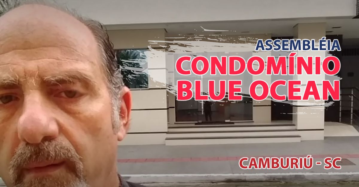 Assembléia no Condomínio Blue Ocean em Balneário Camburiú