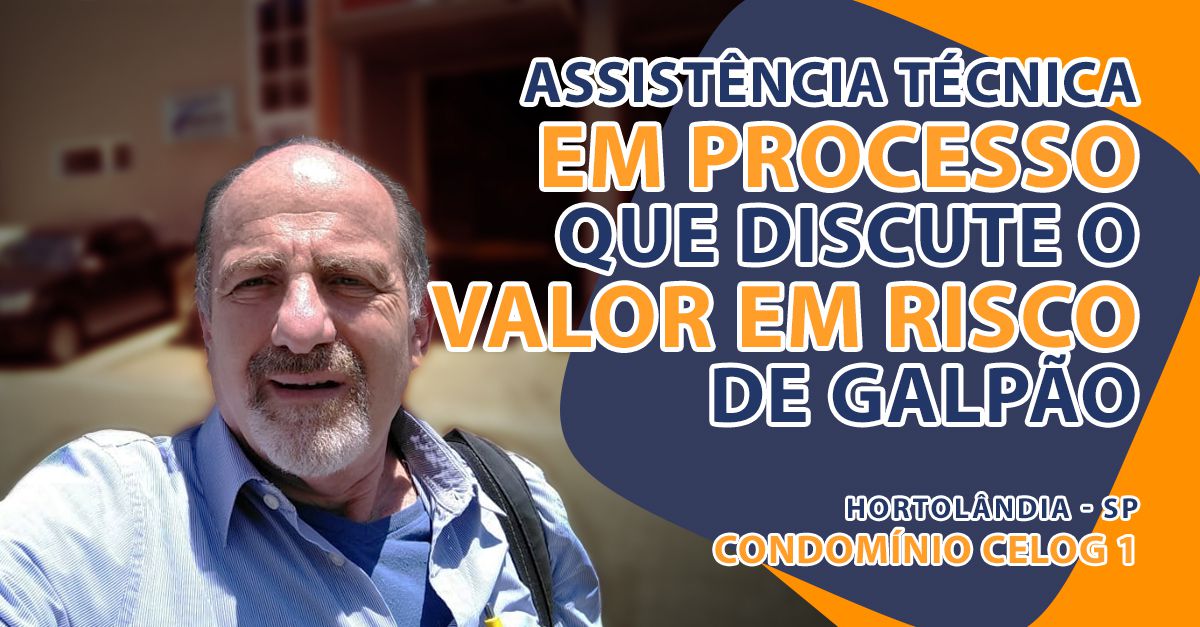 Assistência Técnica em processo que discute o Valor em Risco de Galpão