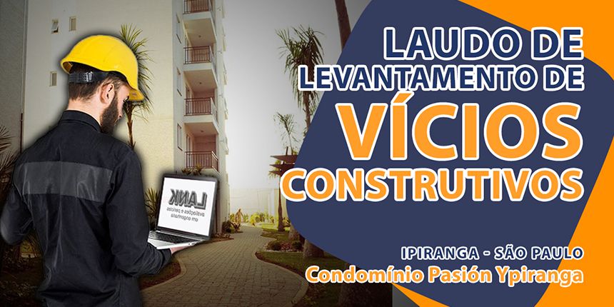 Laudo de levantamento de vícios construtivos no Ipiranga - SP