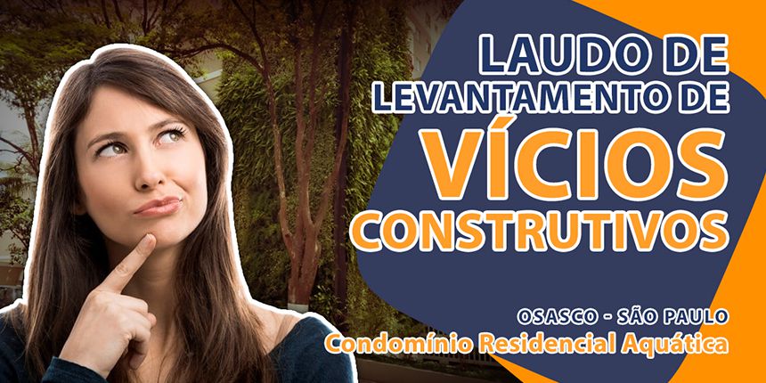 Laudo de levantamento de vícios construtivos em Osasco - SP