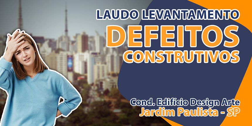 Laudo para levantamento de defeitos construtivos no Jardim Paulista