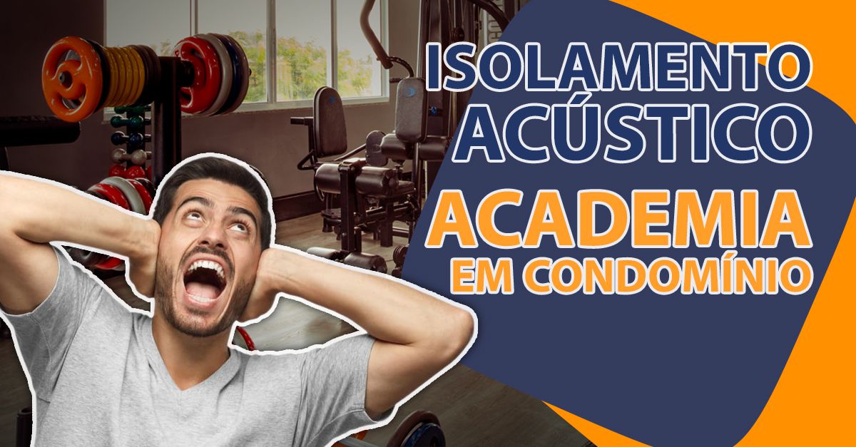 Isolamento acústico de academia em condomínio