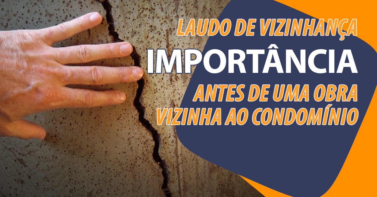 Importância do laudo de vizinhança antes de uma obra vizinha.