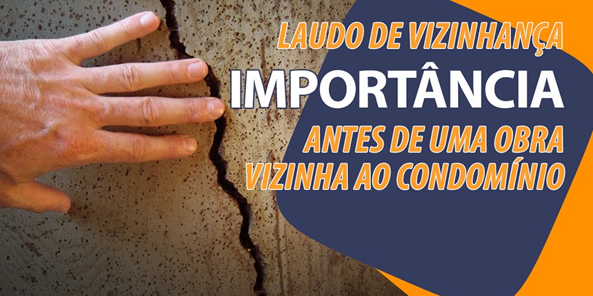 Importância do laudo de vizinhança antes de uma obra vizinha.